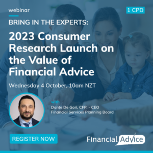Bring in the Experts Webinar - 2023 Consumer Research Launch on the Value of Financial Advice with Dante De Gori, CEO FPSB - 10am Wednesday 4 October